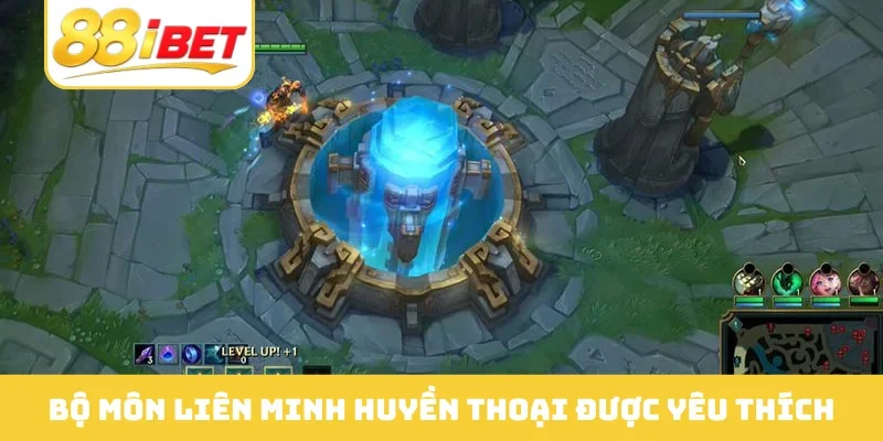 Bộ môn Liên Minh Huyền Thoại được yêu thích
