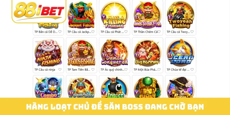 Hàng loạt chủ đề săn boss đang chờ bạn