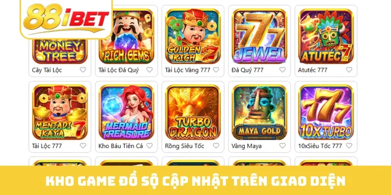 Kho game đồ sộ cập nhật trên giao diện