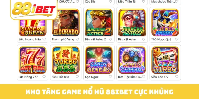 Kho tàng game nổ hũ 88IBET cực khủng