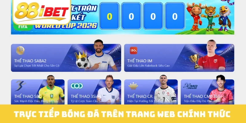Trực tiếp bóng đá trên trang web chính thức