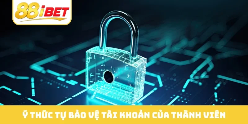 Ý thức tự bảo vệ tài khoản của thành viên